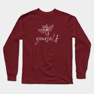 Be yourself - motivational quote Long Sleeve T-Shirt